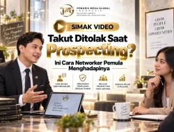 Business Video – Takut Ditolak Saat Prospecting? Ini Cara Networker Pemula Menghadapinya