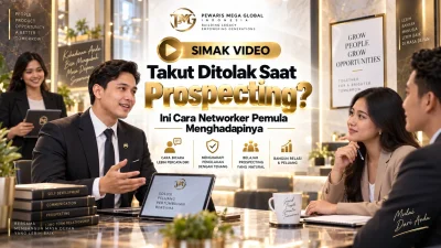 Business Video – Takut Ditolak Saat Prospecting? Ini Cara Networker Pemula Menghadapinya